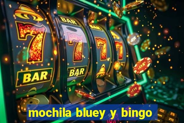 mochila bluey y bingo