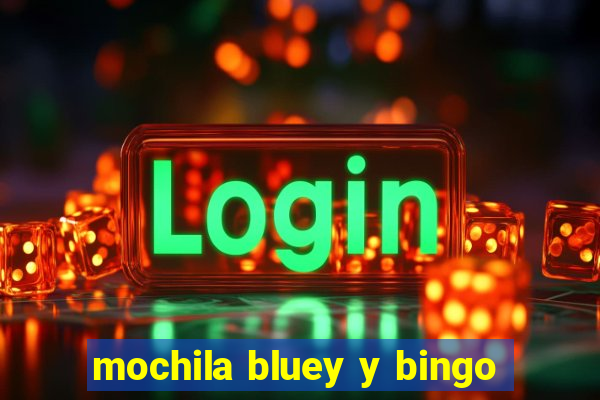 mochila bluey y bingo