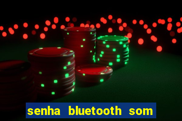 senha bluetooth som napoli 7997