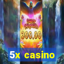 5x casino