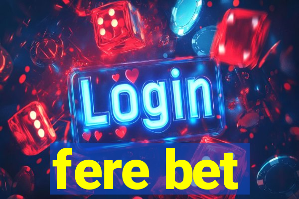 fere bet