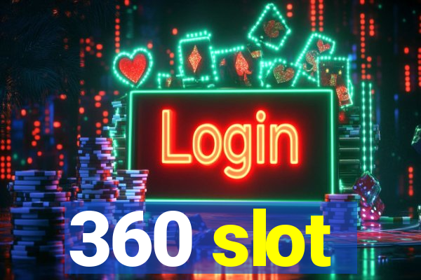 360 slot