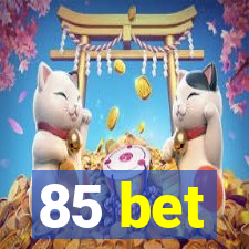 85 bet