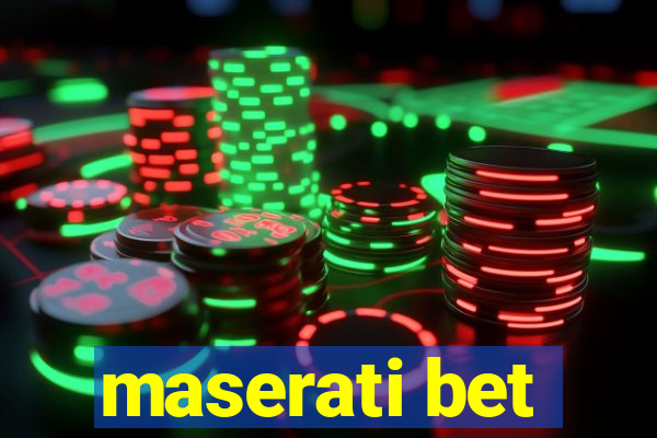 maserati bet