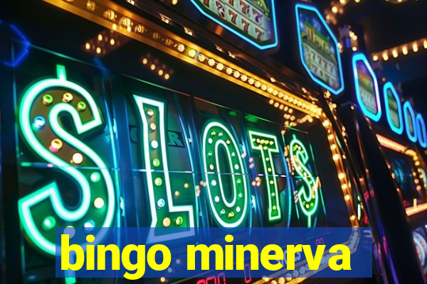 bingo minerva