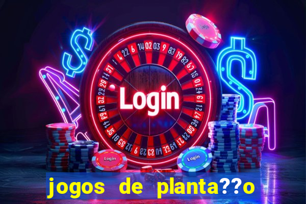 jogos de planta??o e colheita