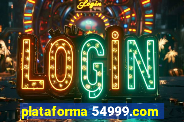 plataforma 54999.com