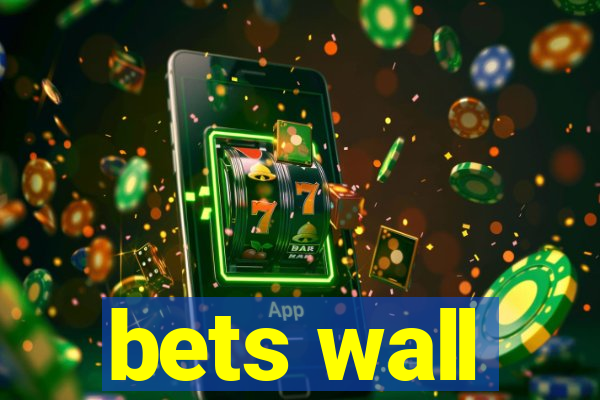 bets wall