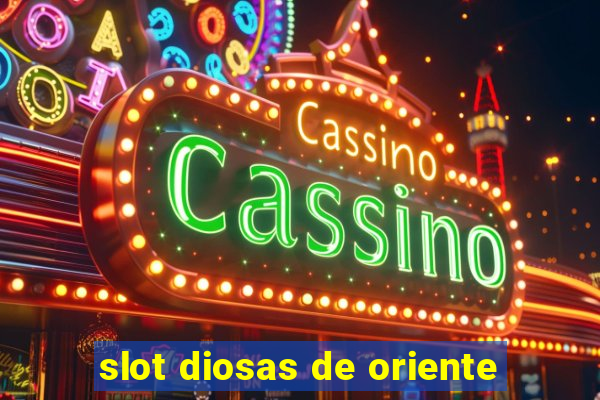 slot diosas de oriente