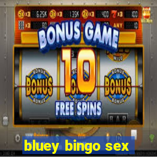 bluey bingo sex