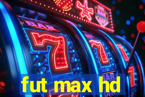 fut max hd