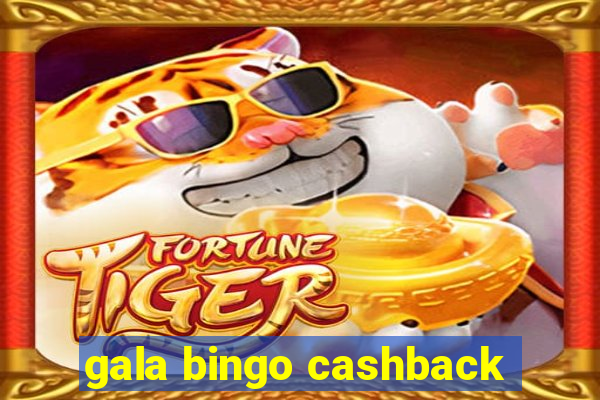 gala bingo cashback