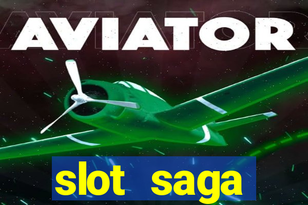 slot  saga