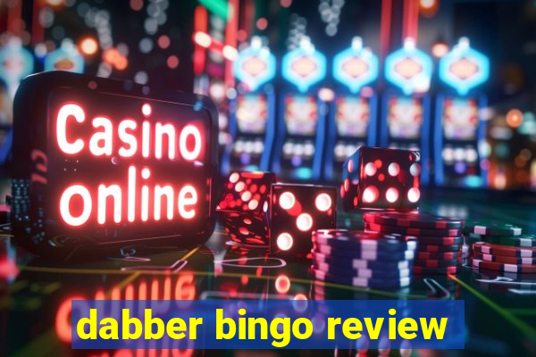 dabber bingo review