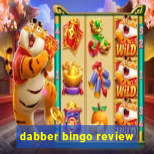 dabber bingo review