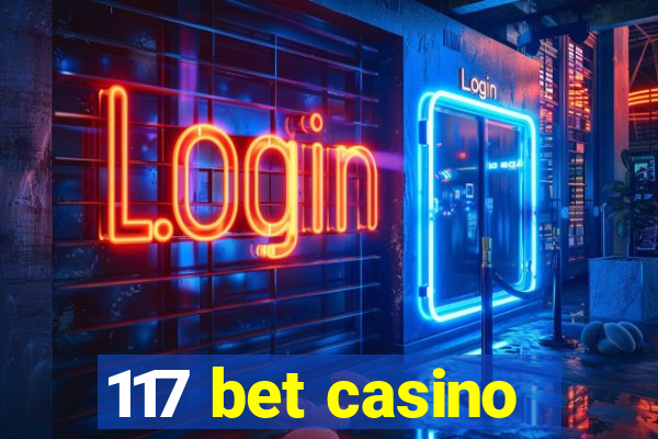 117 bet casino