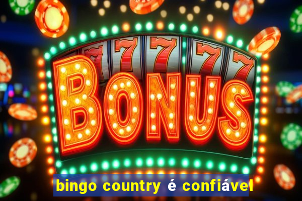 bingo country é confiável