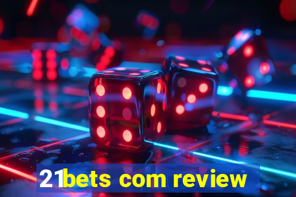 21bets com review