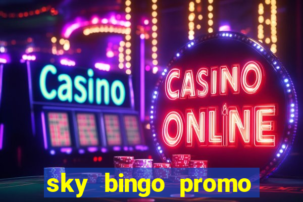 sky bingo promo code 2022