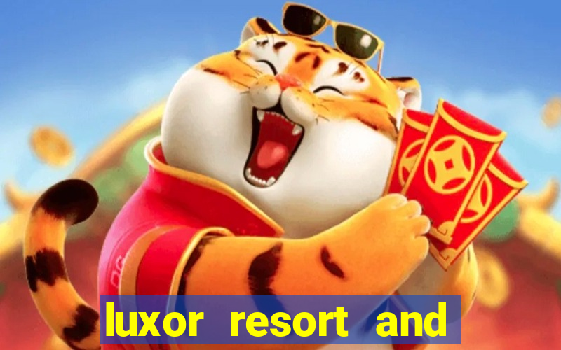 luxor resort and casino hotel