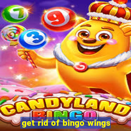 get rid of bingo wings