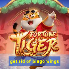 get rid of bingo wings