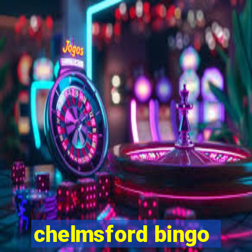 chelmsford bingo