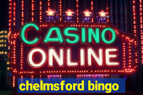 chelmsford bingo