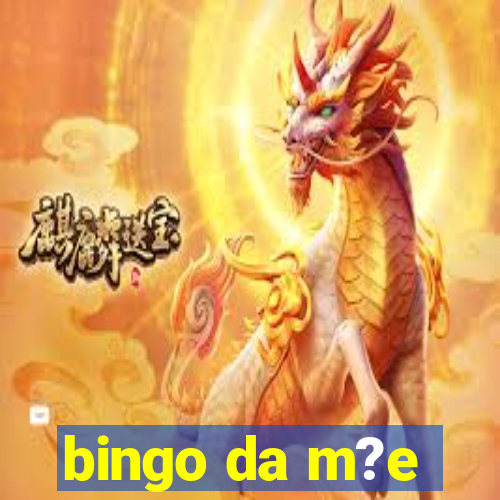 bingo da m?e