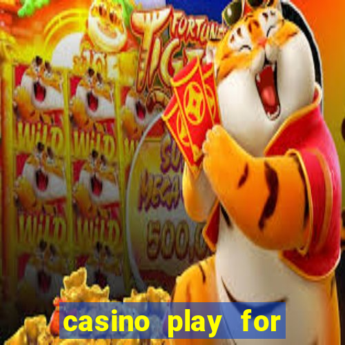 casino play for fun games