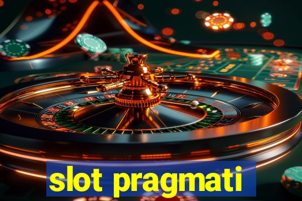 slot pragmati