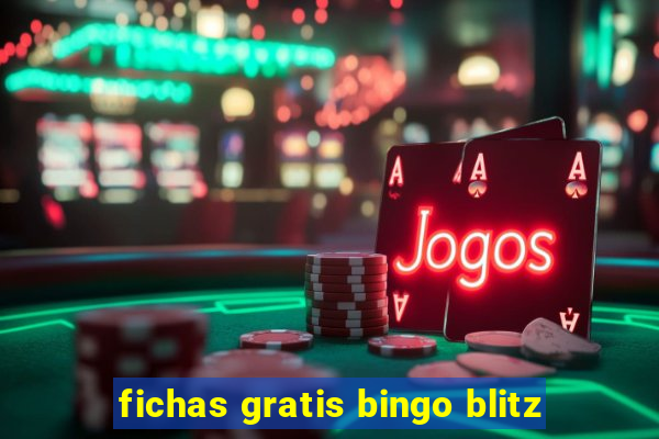 fichas gratis bingo blitz