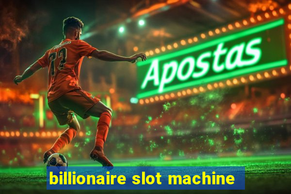 billionaire slot machine