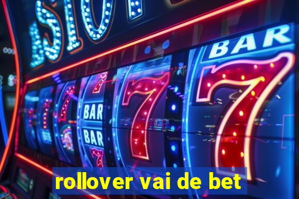 rollover vai de bet