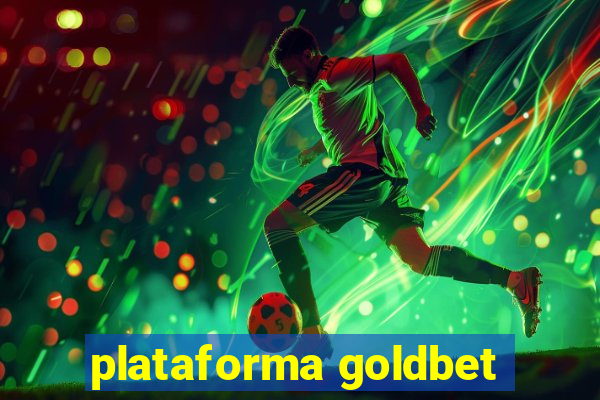 plataforma goldbet