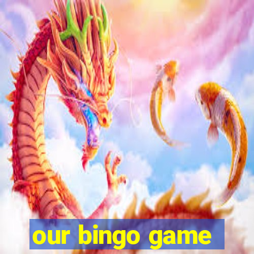 our bingo game