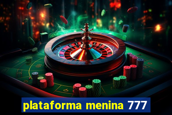 plataforma menina 777