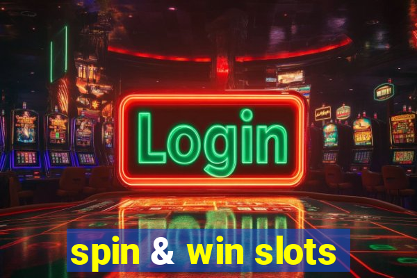 spin & win slots