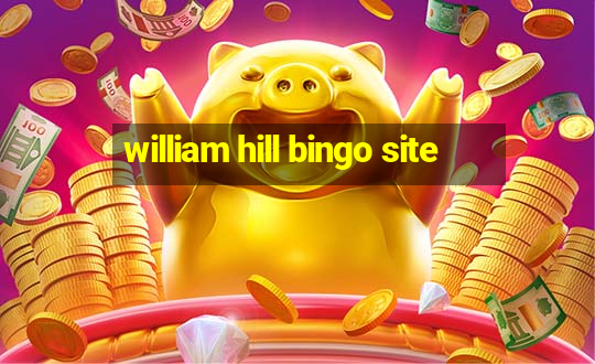 william hill bingo site