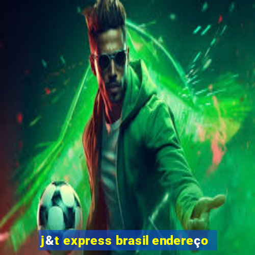 j&t express brasil endereço