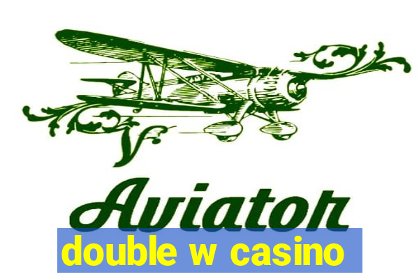 double w casino