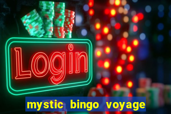 mystic bingo voyage é real