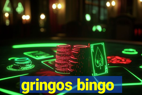 gringos bingo