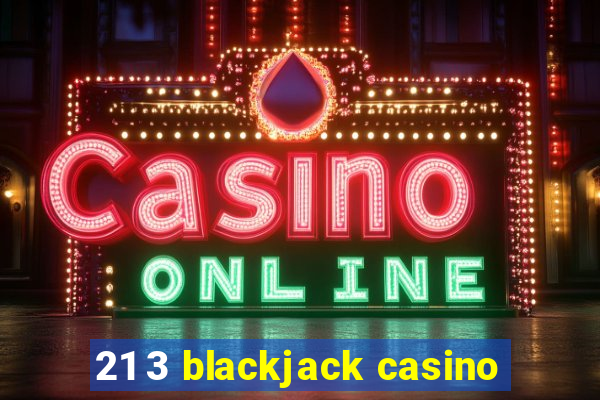 21 3 blackjack casino