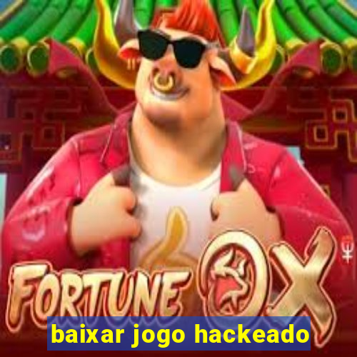 baixar jogo hackeado