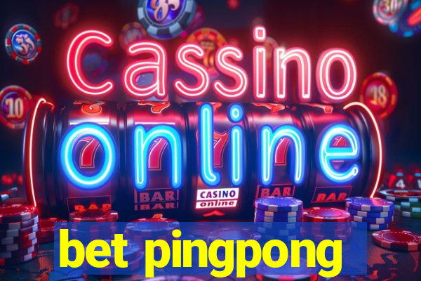 bet pingpong