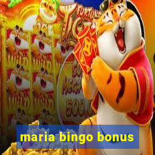 maria bingo bonus