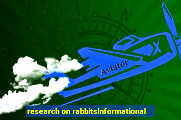 research on rabbitsInformational