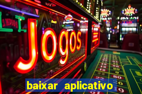 baixar aplicativo jogo do tigrinho