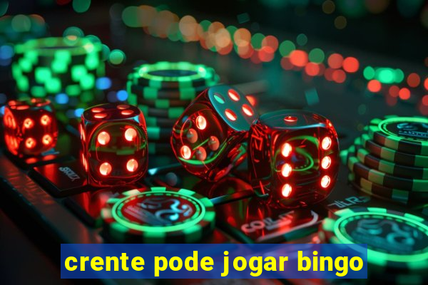 crente pode jogar bingo